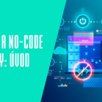 Low Code A No Code Platformy Uvod